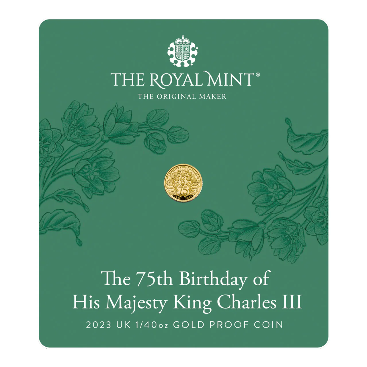The 75th Birthday of His Majesty King Charles III 2023 UK 1/40oz Gold Proof Coin - Image 2